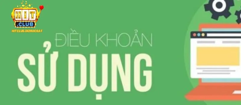 Điều khoản điều kiện sử dụng dịch vụ tại cổng game Hit Club